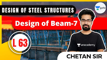 L 63 | Design of Beam-7 | Design of Steel Structures #GATE #ESE2021 by Chetan Saxena
