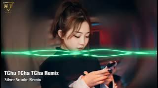 TChu TCha TCha Remix - Silver Smoke Remix | Nhạc Hot Tik Tok 2023 | HT Music