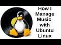 How I Manage Music with Ubuntu Linux