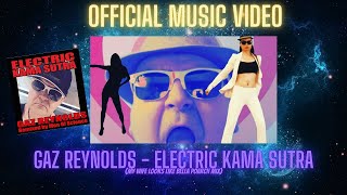 GAZ REYNOLDS - ELECTRIC KAMA SUTRA - MY WIFE LOOKS LIKE BELLA POARCH MIX (OFFICIAL MUSIC VIDEO)#pop