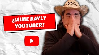 ¿POR QUÉ JAIME BAYLY FUNCIONA COMO YOUTUBER?