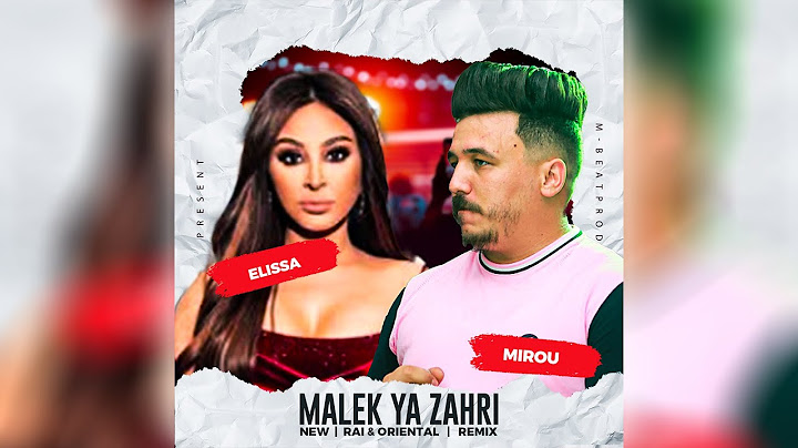 CHEB MIROU X ELISSA [MALEK YA ZAHRI] | الشاب ميرو و اليسا REMIX 2025