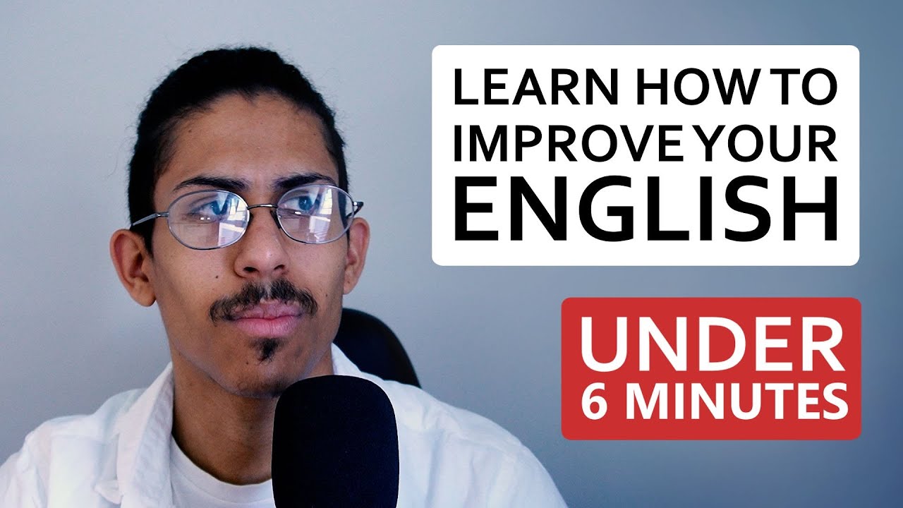 How to Improve Your English in 6 MINUTES - YouTube
