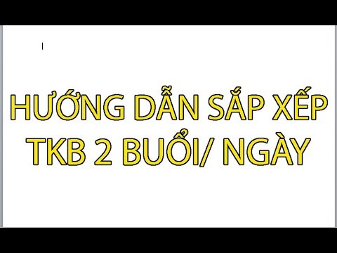 Video Hướng Dẫn Tinh Chỉnh TKB 2 Buổi Trên Ngày❤️Trường... - youtube