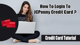 Jcpenny Credit Card Login | How To Login To JCPenny Credit Card Account?