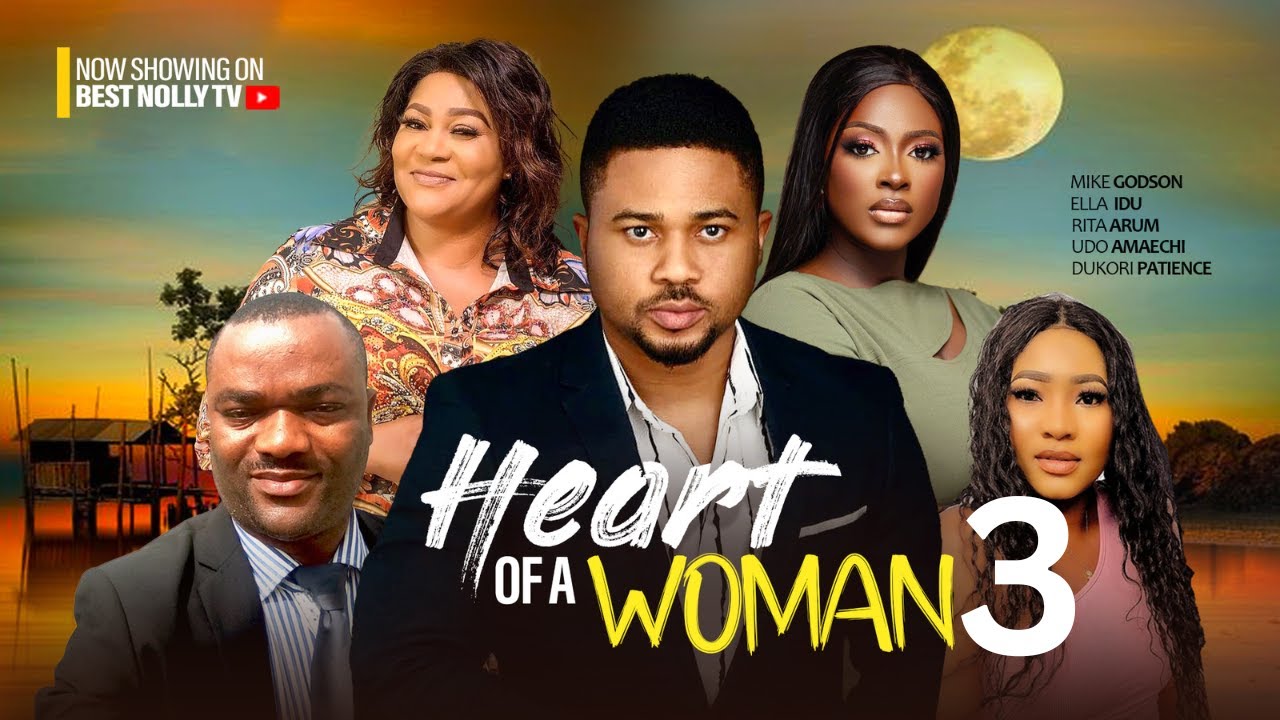 HEART OF A WOMAN 3 - MIKE GODSON & ELLA IDU - 2024 Latest Nigerian Nollywood Movie