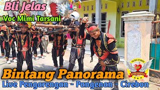 Bli Jelas - Voc Mimi Tarsani ❗️❗️❗️ Burok Bintang Panorama Live Pengarengan Cirebon