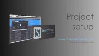 Session Script™ Tutorial - Project Setup