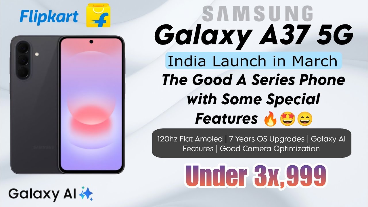 Samsung Galaxy A37 India Launch Date, Design, First Look, Features, Chipset, Camera & More!