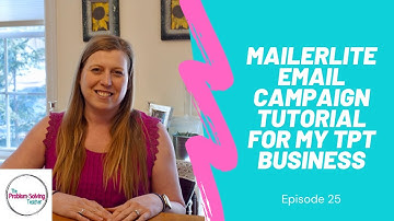 MailerLite Email Campaign Tutorial for My TpT Business