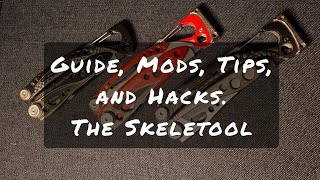 The Leatherman Skeletool, tips, tricks, mods, add-ons, and pairings.