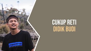 Cukup Reti - Didik Budi  (Lirik \u0026 Chord)