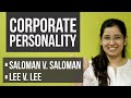 Theory of corporate personality  company law  cases saloman v saloman  lee v lee