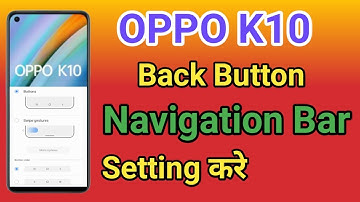OPPO K10 Navigation Button Change Settings | OPPO K10 Navigation Buttons  Back Button