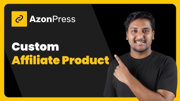 Showcase Your Custom Affiliate Products with AzonPress | No API Needed