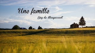 Guy de Maupassant, Une Famille : résumé