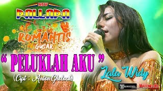 PELUKLAH AKU  (CIPT . ANTON GHOLOCK ) - LALA WIDY - NEW PALLAPA LIVE ROMANTIS GUSAR 2019