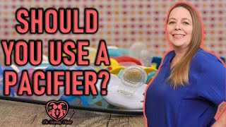 PACIFIER PROS & CONS | WHEN TO USE A PACIFIER? | PACIFIER DO'S & DON'TS | SHOULD YOU USE A PACIFIER?