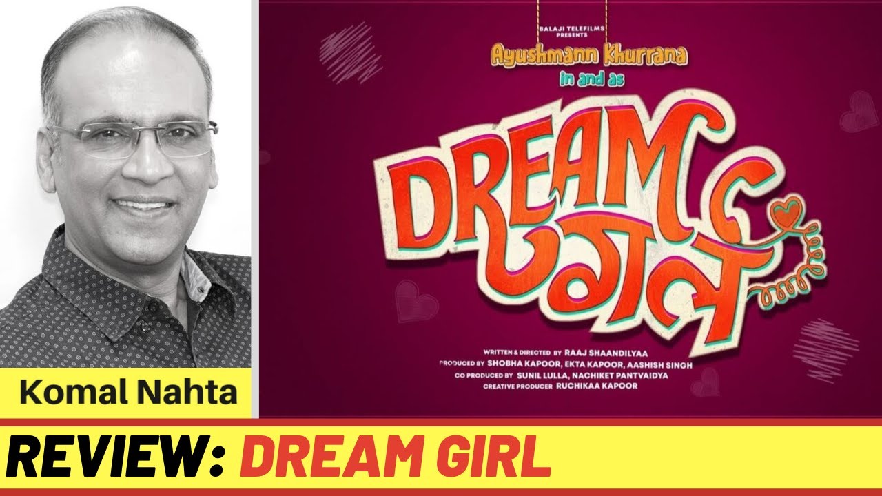 DREAM GIRL review | Komal Nahta