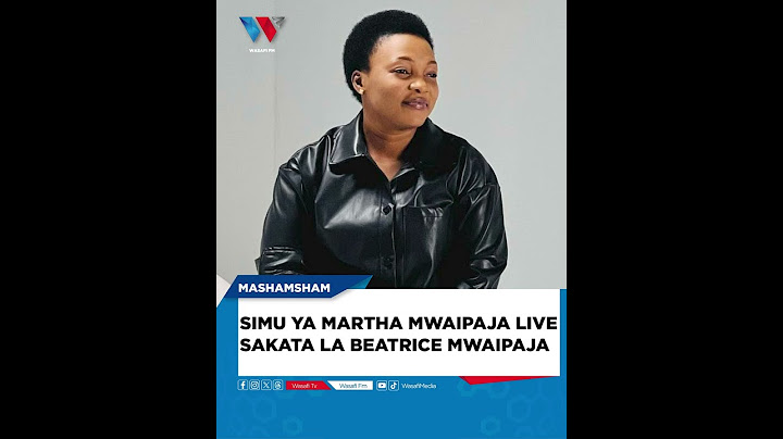 SIMU YA MARTHA MWAIPAJA LIVE, SAKATA LA BEATRICE MWAIPAJA