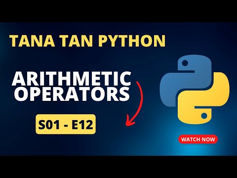 Python Arithmetic Operators| Tana Tan Python | S01-E12| Tweakandtools | by Vivek sir