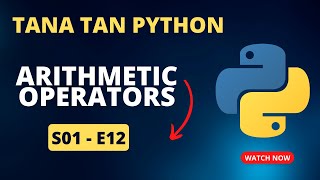 Exclusive Python Arithmetic Operators| Tana Tan Python | S01-E12| Tweakandtools | by Vivek sir Information