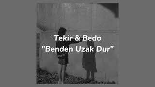 Tekir & Bedo - Benden Uzak Dur (Speed Up)