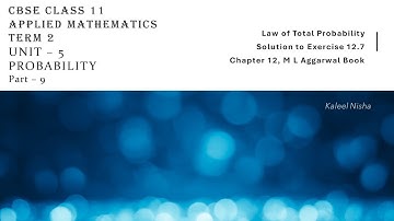 Law of Total Probability| Ex 12.7| Ch 12| P 9|  M L Aggarwal Book |Class 11 Applied Maths in English