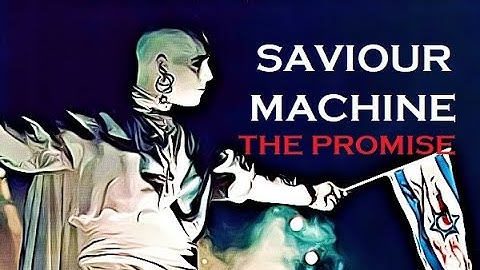 Saviour Machine The Promise