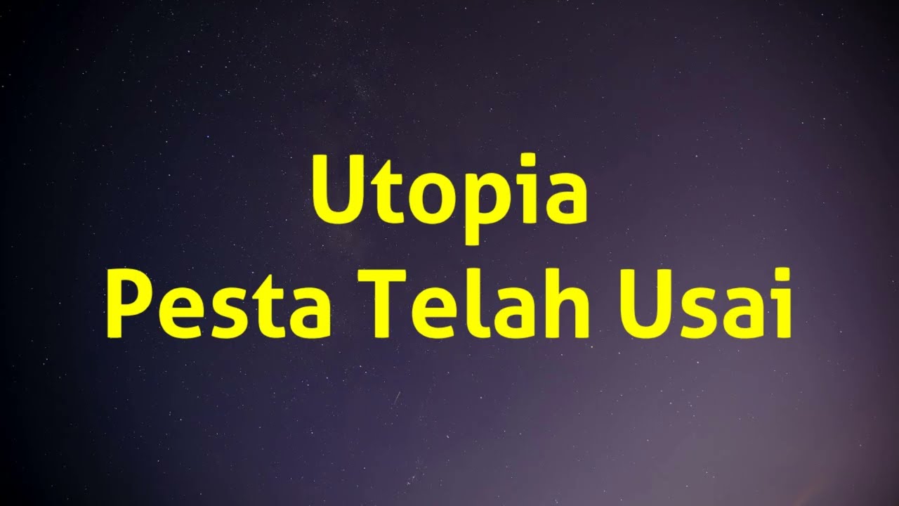 Utopia - Pesta Telah Usai (Lirik River)
