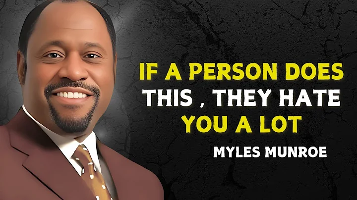 IF A PERSON DOES THIS , THEY HATE YOU A LOT - Myles Munroe Motivational Speech