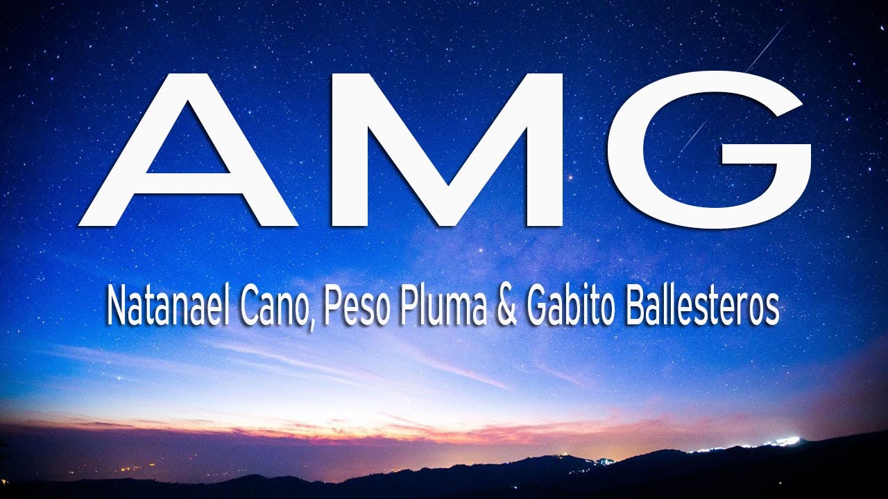 Natanael Cano, Peso Pluma x Gabito Ballesteros - AMG (Letra/Lyrics ...