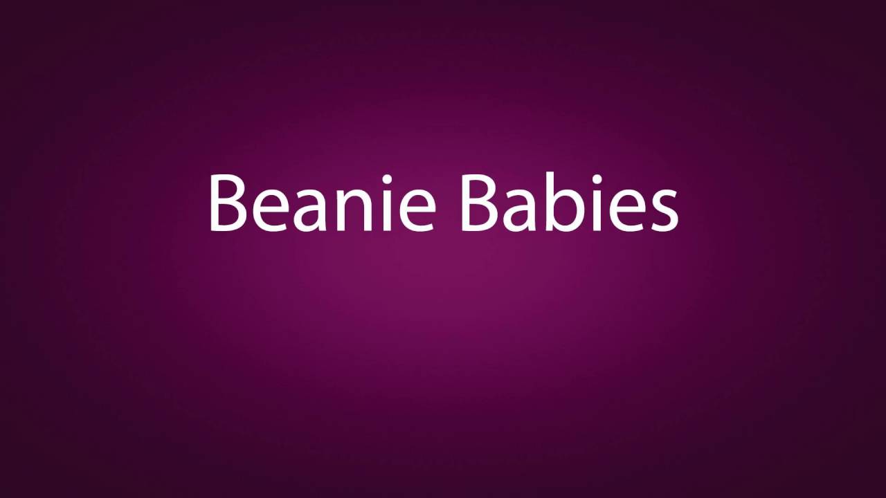 How to pronounce Beanie Babies YouTube