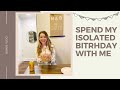 Spend my Isolated Birthday w Me! |  Bonus Vlog