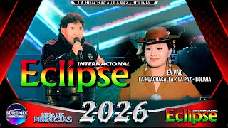 Grupo ECLIPSE Mix En Vivo 2026 LAHUACHACA LA PAZ - BOLIVIA / SureMix PerΓΊ