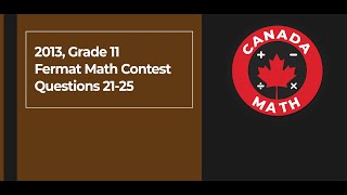 2013, Grade 11, Fermat Math Contest | Questions 21-25