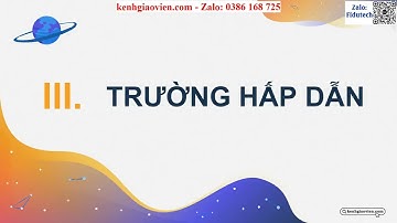 Giáo án PowerPoint Bài 1 Lực hấp dẫn và trường hấp dẫn | GA điện tử chuyên đề Vật lí 11 cánh diều