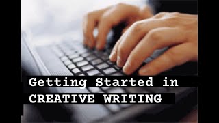Getting Started in Creative Writing