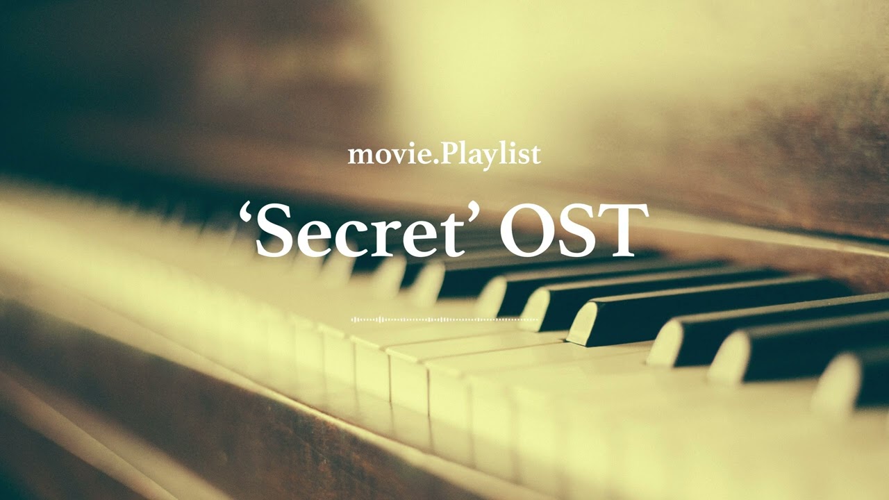 [𝐏𝐥𝐚𝐲𝐥𝐢𝐬𝐭] 'Secret' film Original Soundtrack 🎹 '말할 수 없는 비밀' OST l Piano Playlist