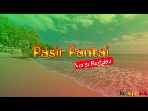 pasir-pantai||-reggae,-lyric-video