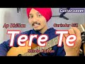 Tere te  ap dhillon  gurinder gill  shinda kahlon  guitar tutorial and cover by gursimer 