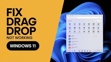 How to Fix Drag and Drop Not Working In Your Windows 11 [Solved]