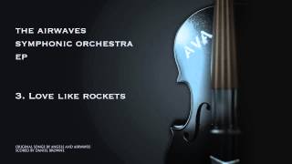 DannyF.O.B's Airwaves Symphonic orchestra - Love like rockets