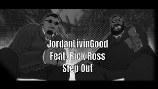 JordanLivinGood feat. Rick Ross - Step Out