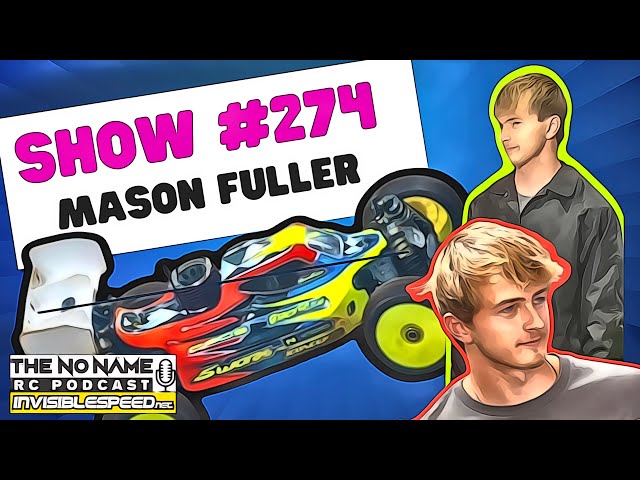 Show #274 The No Name RC Podcast - The IceMan Mason Fuller class=