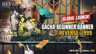 Reverse: 1999 Global Release - Get Started with the Gacha Beginner Banner