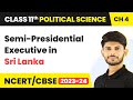 Semi-Presidential Executive in Sri Lanka - Executive | Class 11 Political Science