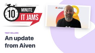 10 Minute IT Jams - An update from Aiven