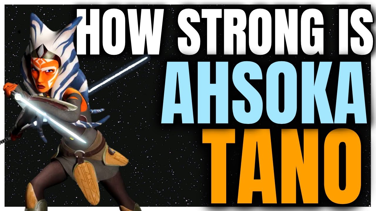 How POWERFUL Is Ahsoka Tano? YouTube