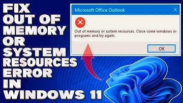 How To Fix Out of Memory or System Resources Error in Windows 11/10  [Solution]